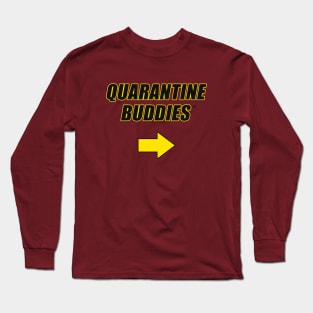 Quarantine Buddies United (left arrow) Long Sleeve T-Shirt